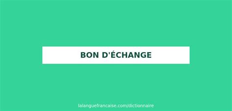 bon d'échange|bon d'échange in English .